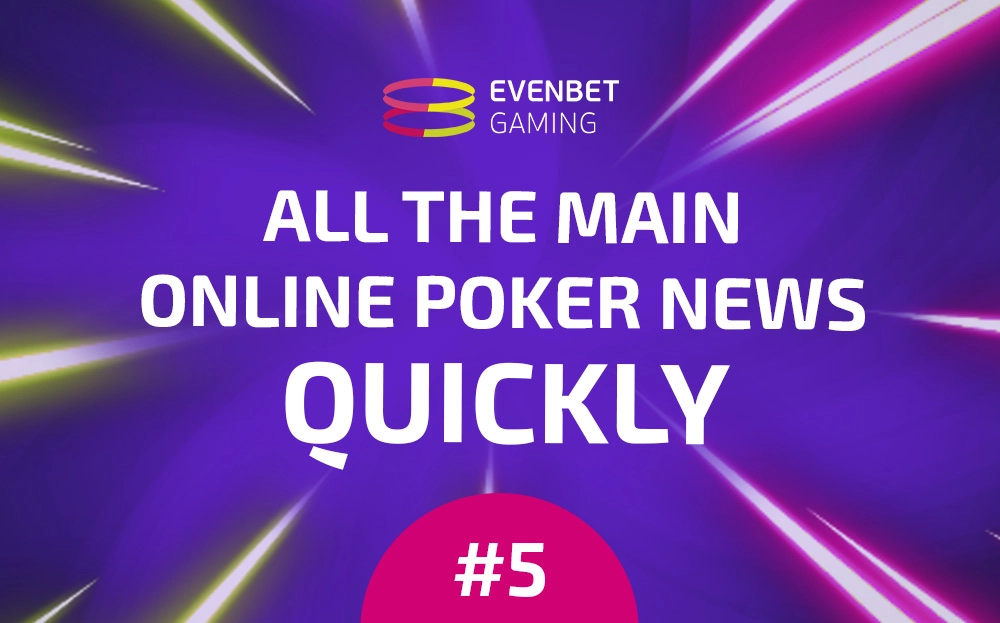 Online Poker News: Industry Updates and Trends, Summer 2021