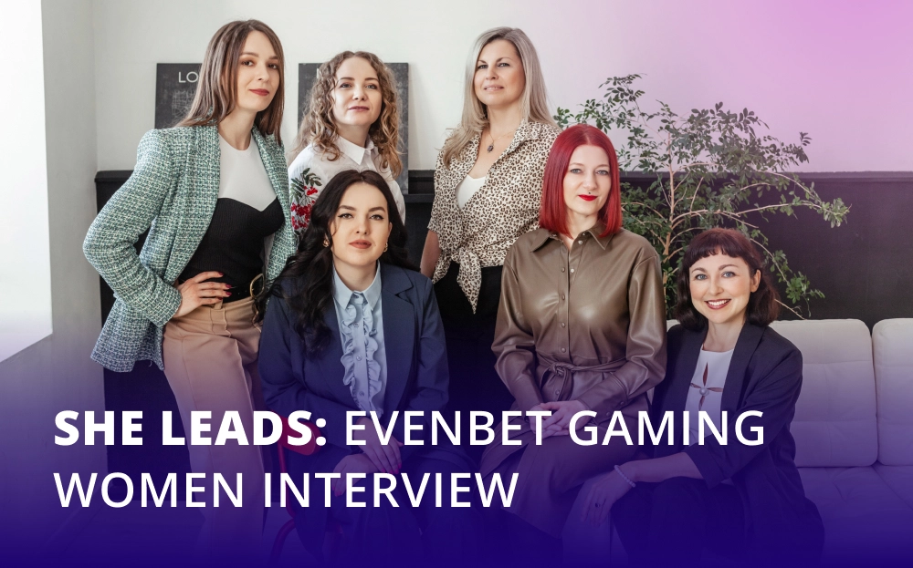 She Leads: EvenBet Gaming Women Interview