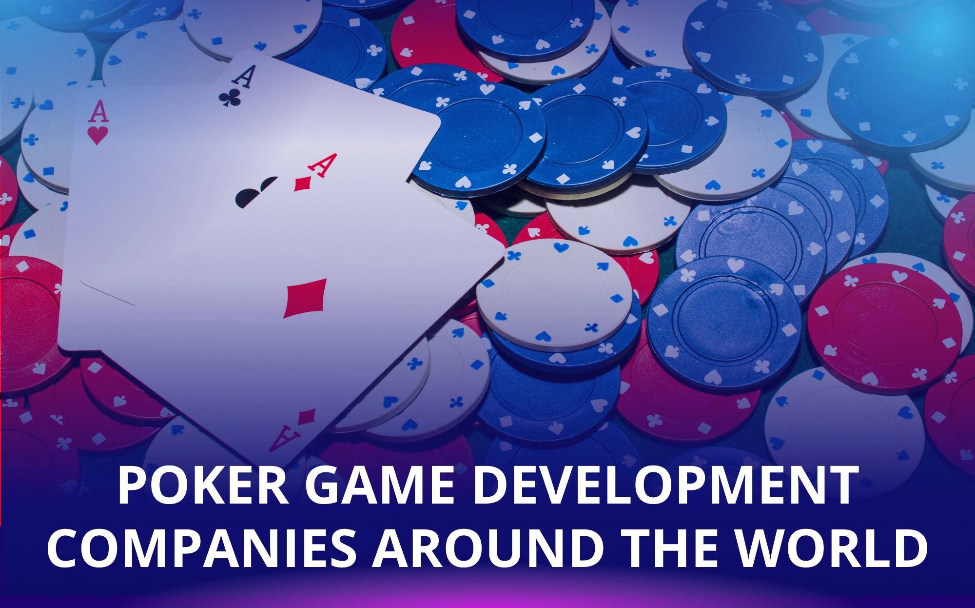 Poker Game Development Companies Around the World