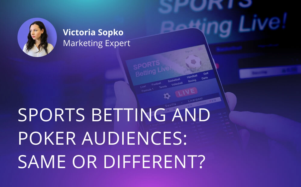 Sports Betting and Poker Audiences: Same or Different?