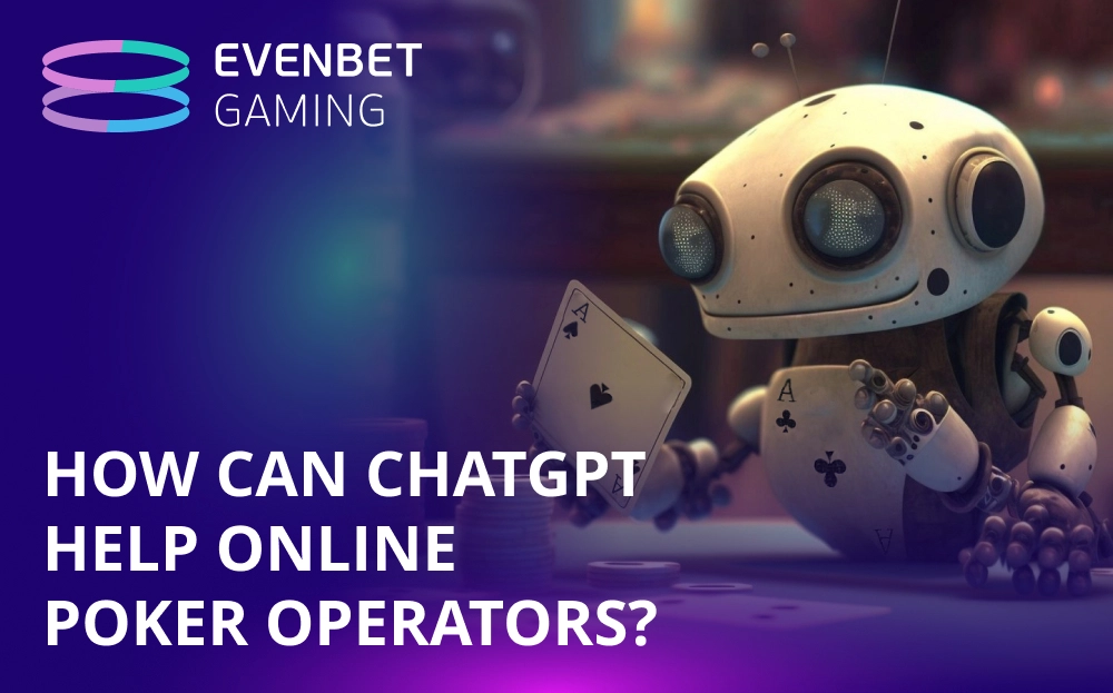 Leveraging ChatGPT for Online Poker Operators: A Game-Changer in Customer Experience*