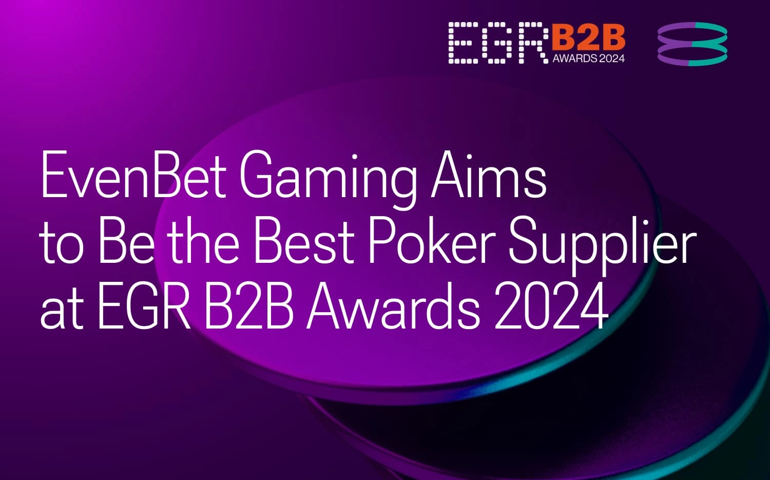 EvenBet Gaming Aims to Be the Best Poker Supplier at EGR B2B Awards 2024
