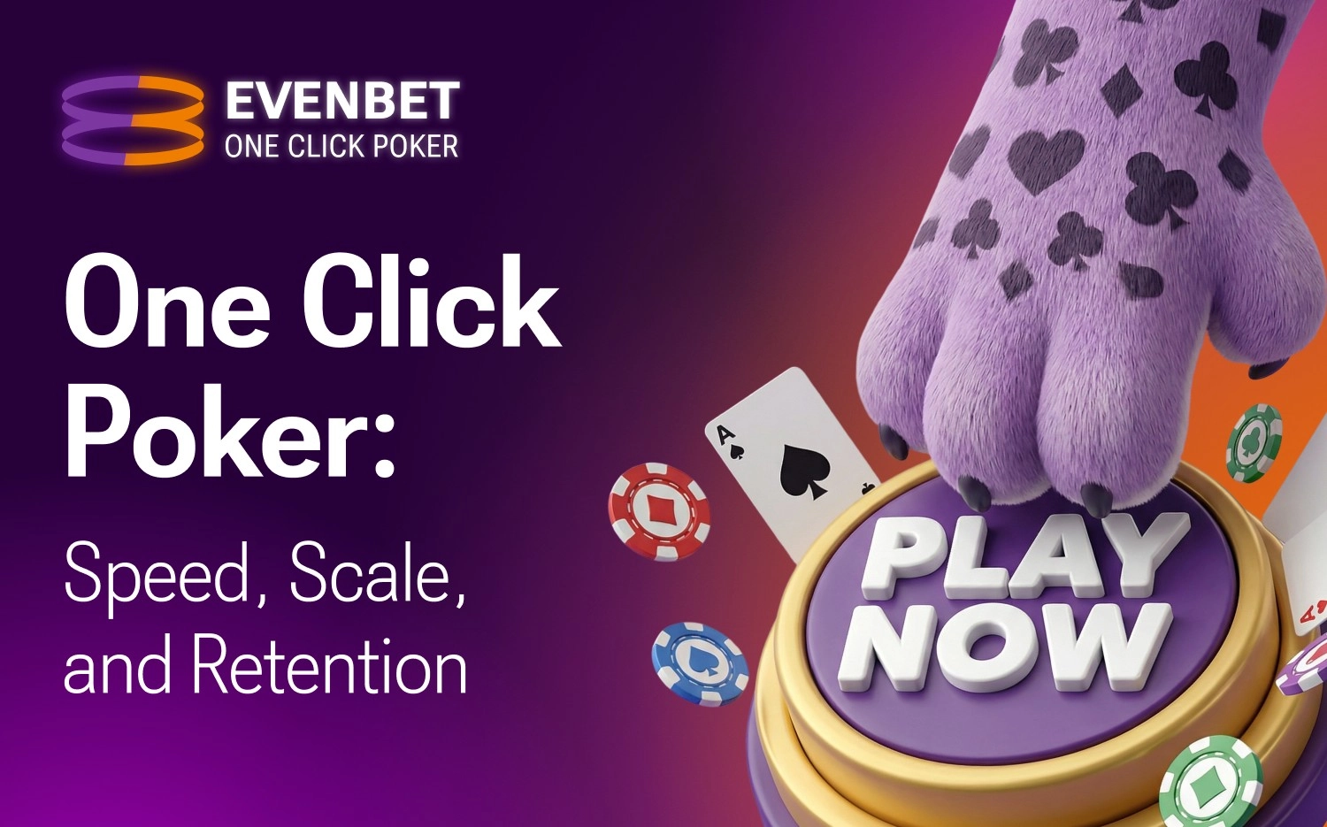 One Click Poker for Speed and Scale