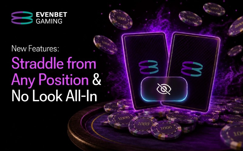 EvenBet Gaming Adds Straddle from Any Position and No Look All-In