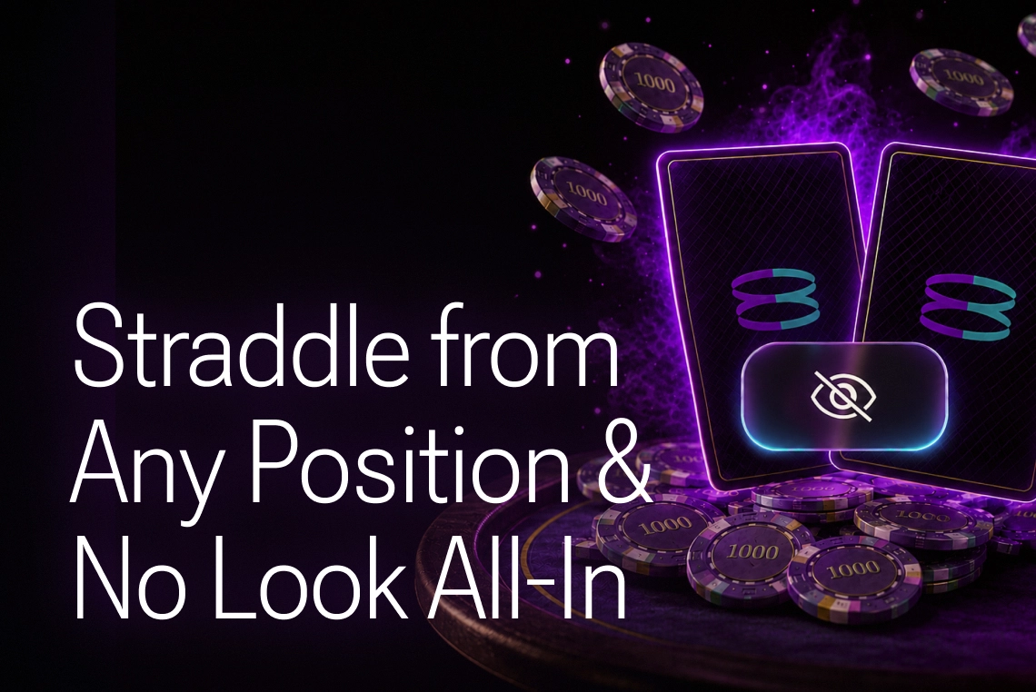 Straddle From Anywhere & No Look All-In: A New Level of Preflop Action