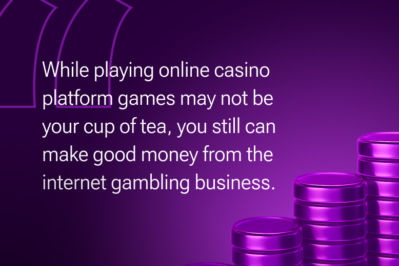 Online iGaming business: While playing online casino platform games may not be your cup of tea, you still can make good money from the internet gambling business.