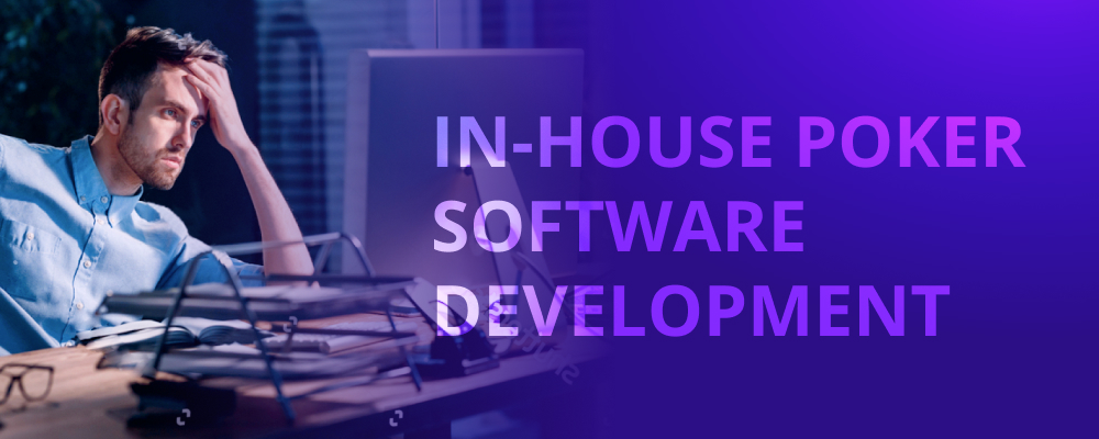 In-house Poker Software Development